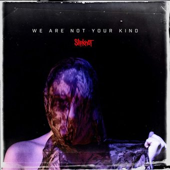 Виниловая пластинка Slipknot - We Are Not Your Kind - 1/1